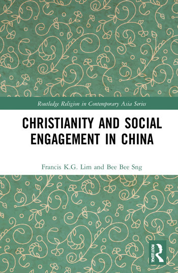 Francis K.G. Lim, Bee Bee Sng, Christianity and Social Engagement in China (2021)