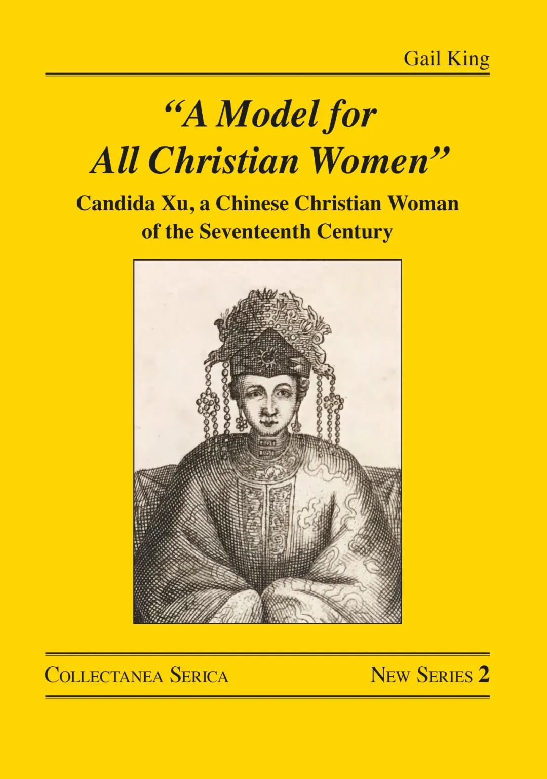 Gail King, A Model for All Christian Women: Candida Xu, a Chinese Christian Woman of the Seventeenth Century (2020)